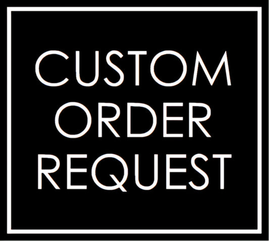 Custom orders